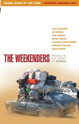 The Weekenders : Travels in the Heart of Africa 0091881803 Book Cover