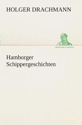 Hamborger Schippergeschichten [German] 3849529665 Book Cover