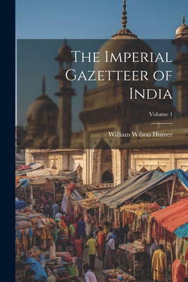 The Imperial Gazetteer of India; Volume 1 102188412X Book Cover