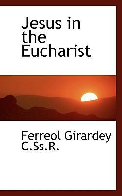 Jesus in the Eucharist 1116894211 Book Cover