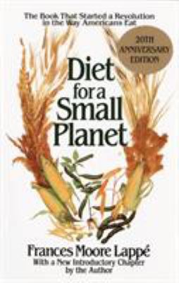 Diet for a Small Planet: The Book That Started ... 0345373669 Book Cover