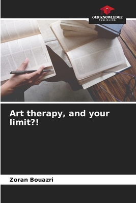 Art therapy, and your limit?! 6205957078 Book Cover