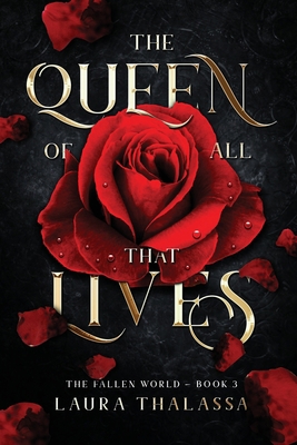 The Queen of All That Lives (The Fallen World B... 1942662343 Book Cover