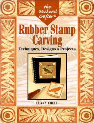 Rubber Stamp Carving: Techniques, Designs & Pro... 1579903002 Book Cover