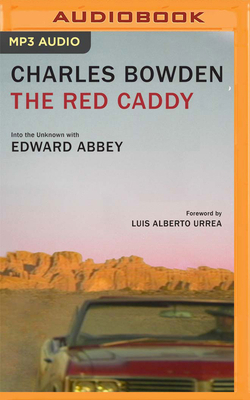 The Red Caddy: Into the Unknown with Edward Abbey 1799770346 Book Cover