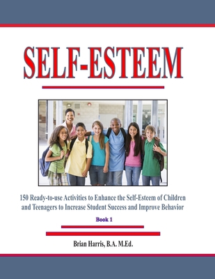 Self-Esteem: 150 Ready-to-use Activities to Enh... 152326652X Book Cover