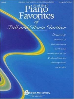 Fred Bock Piano Favorites of Bill and Gloria Ga... 0634030116 Book Cover
