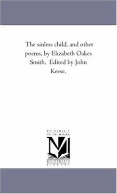 The Sinless Child, and Other Poems, by Elizabet... 142551443X Book Cover
