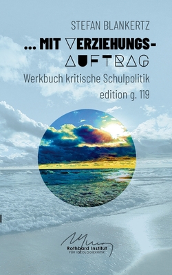 Mit Verziehungsauftrag: Werkbuch kritische Schu... [German] 3752673303 Book Cover