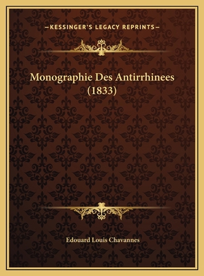 Monographie Des Antirrhinees (1833) [French] 1169740626 Book Cover