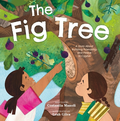 The Fig Tree: A Story about Building Friendship... 1250763134 Book Cover