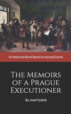 The Memoirs of a Prague Executioner: A Historic... 1511776382 Book Cover