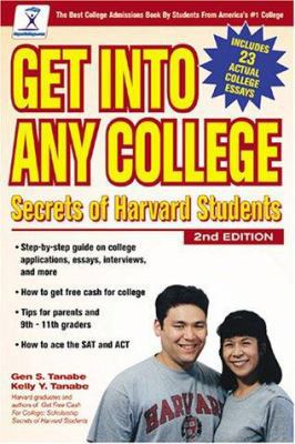 Get into Any College: Secrets of Harvard Studen... 0965755657 Book Cover