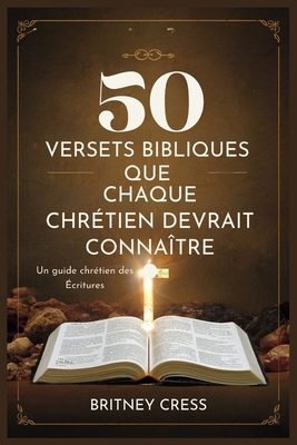 50 Versets Bibliques Que Chaque Chrétien Devrai... [French] B0CZH5RXK8 Book Cover