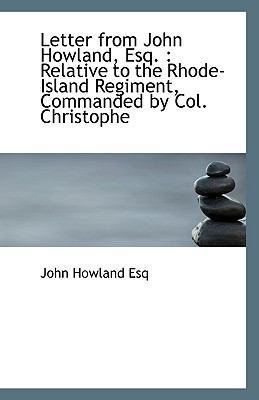Letter from John Howland, Esq.: Relative to the... 1116651149 Book Cover