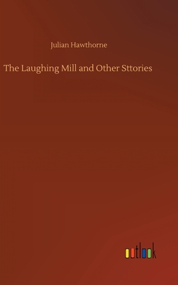 The Laughing Mill and Other Sttories 3752389486 Book Cover