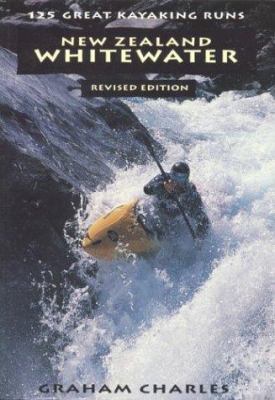 New Zealand Whitewater: 125 Great Kayaking Runs 1877333018 Book Cover