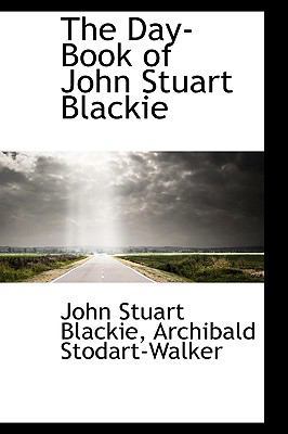 The Day-Book of John Stuart Blackie 1103134000 Book Cover