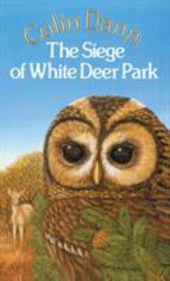 Siege of White Deer Park: Farthing Wood Series, #5 B001KTYECU Book Cover