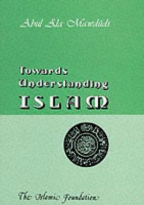 Towards Understanding Islam (Wamy Studies on Is... 0860370534 Book Cover