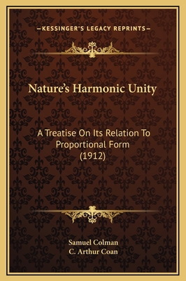 Nature's Harmonic Unity: A Treatise On Its Rela... 1169324894 Book Cover