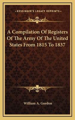 A Compilation of Registers of the Army of the U... 1163560952 Book Cover