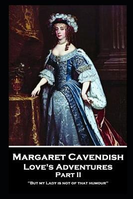 Margaret Cavendish - Love's Adventures - Part I... 1787804046 Book Cover