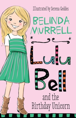 Lulu Bell and the Birthday Unicorn: Volume 1 176089219X Book Cover