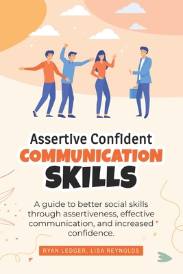 Assertive Confident Communication Skills: A gui... B084QKYPQK Book Cover