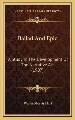 Ballad And Epic: A Study In The Development Of ... 1165360837 Book Cover