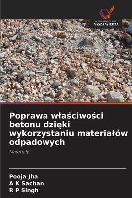 Poprawa wla&#347;ciwo&#347;ci betonu dzi&#281;k... [Polish] 6208370167 Book Cover