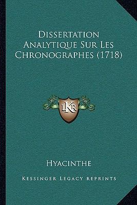 Dissertation Analytique Sur Les Chronographes (... [French] 1162004398 Book Cover