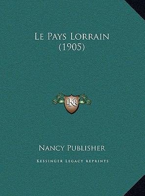 Le Pays Lorrain (1905) [French] 1167708237 Book Cover