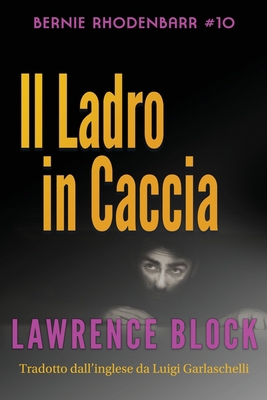 Il Ladro in Caccia [Italian] 1545463646 Book Cover