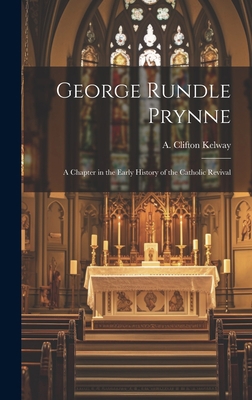 George Rundle Prynne: A Chapter in the Early Hi... 1020901241 Book Cover