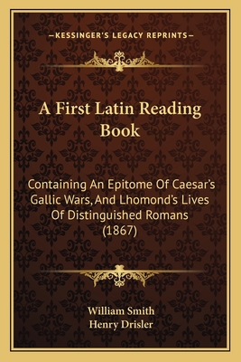 A First Latin Reading Book: Containing An Epito... 1164646419 Book Cover
