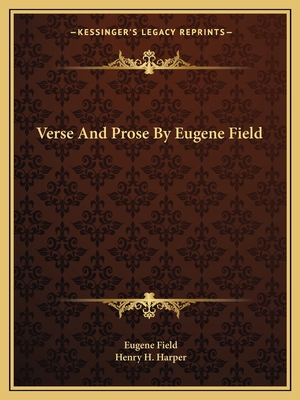 Verse And Prose By Eugene Field 1163759589 Book Cover