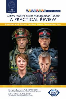 Critical Incident Stress Management (CISM) : A Practical Review