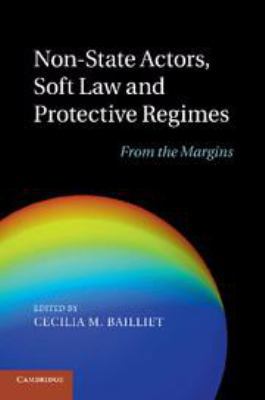 Non-State Actors, Soft Law and Protective Regim... 1139134981 Book Cover