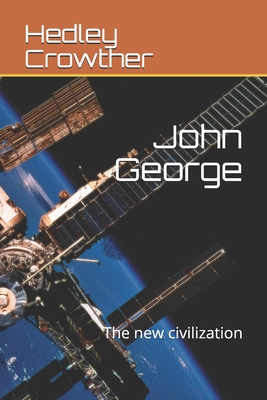 John George: The new civilization 109119517X Book Cover