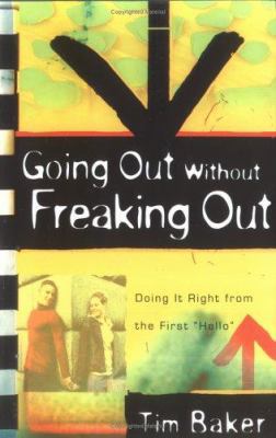 Going Out Without Freaking Out: Dating Made Doable 0825423953 Book Cover