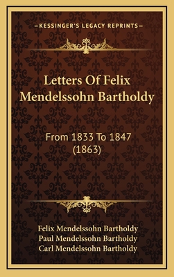 Letters Of Felix Mendelssohn Bartholdy: From 18... 1165460459 Book Cover