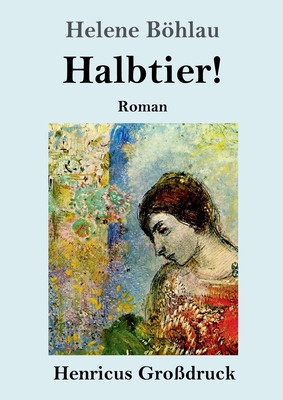 Halbtier! (Großdruck): Roman [German] 3847825186 Book Cover