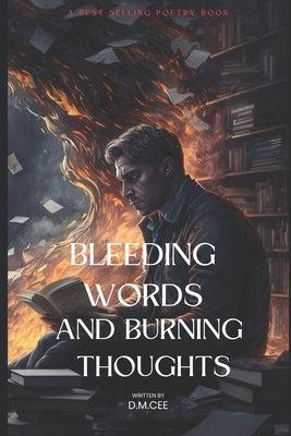 Bleeding Words and Burning Thoughts B0BXN8XKWP Book Cover