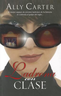 Ladrona Con Clase = Classy Thief [Spanish] 8427200773 Book Cover