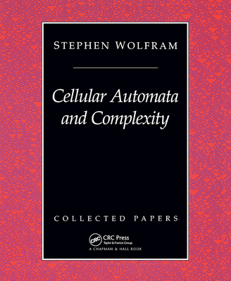 Cellular Automata And Complexity: Collected Papers 0367091380 Book Cover