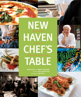 New Haven Chef's Table: Restaurants, Recipes, a... 0762758791 Book Cover