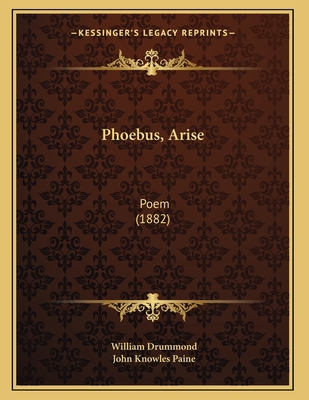 Phoebus, Arise: Poem (1882) 116564410X Book Cover