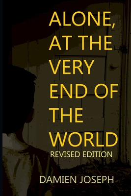 Alone, at the Very End of the World - Revised E... 1701921715 Book Cover