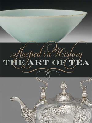 Steeped in History: The Art of Tea 0977834417 Book Cover